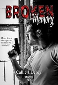 Couverture du livre Broken memory - Callie J Deroy