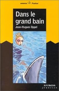 Jean-hugues Oppel - Dans le grand bain