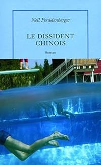 Couverture du livre Le dissident chinois - Nell Freudenberger