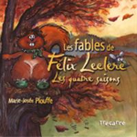 Felix Leclerc - Marie Josee Plouffe - Les fables de Félix Leclerc : Les quatre saisons