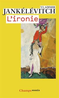 Couverture du livre L'ironie - Vladimir Jankelevitch