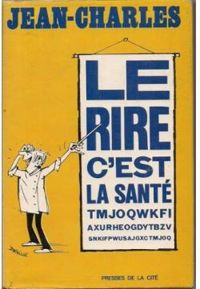 Couverture du livre Le rire, c'est la santé - Jean Charles