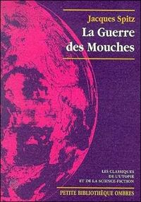 Jacques Spitz - La Guerre des mouches