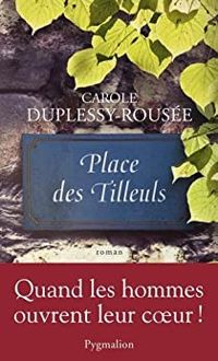 Carole Duplessy Rousee - Place des tilleuls