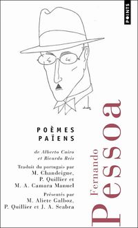 Fernando Pessoa - Poèmes païens d'Alberto Caeiro et Ricardo Reis
