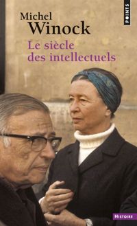 Couverture du livre Le Siècle des intellectuels - Michel Winock