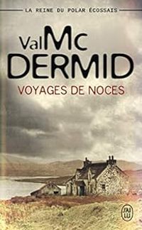 Val Mcdermid - Voyages de noces