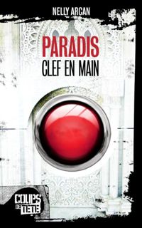 Couverture du livre Paradis, clef en main - Nelly Arcan