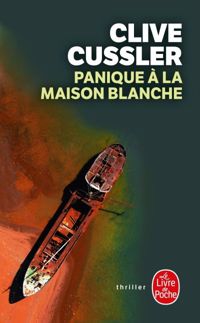 Clive Cussler - Panique à la Maison Blanche