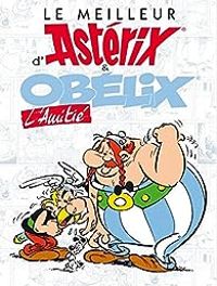 Rene Goscinny - Albert Uderzo - Le Meilleur d'Astérix et Obélix : L'amitié