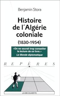 Couverture du livre Histoire de l'Algérie coloniale (1830-1954) - Benjamin Stora