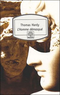 Thomas Hardy - L'Homme démasqué