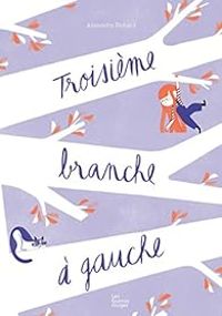 Couverture du livre Troisième branche à gauche - Alexandra Pichard