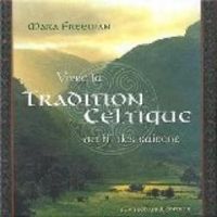 Couverture du livre Vivre la tradition celtique au fil des saisons - Mara Freeman