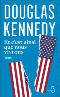 Douglas Kennedy - Et c'est ainsi que nous vivrons