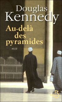 Douglas Kennedy - Au-delà des pyramides