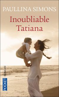 Paullina Simons - INOUBLIABLE TATIANA