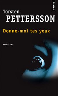 Couverture du livre Donne-moi tes yeux - Torsten Pettersson