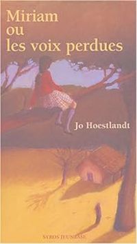 Jo Hoestlandt - Miriam ou les voix perdues