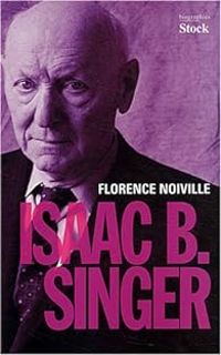 Couverture du livre Isaac Bashevis Singer - Florence Noiville