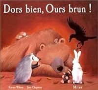 Pierre Delye - Martine Bourre - Cecile Hudrisier - Dors bien, Ours brun !