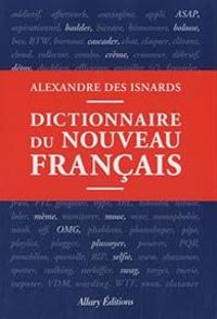 Couverture du livre Dictionnaire du nouveau français - Alexandre Des Isnards