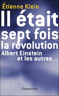 Couverture du livre Il était sept fois la révolution  - Tienne Klein