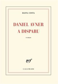 Couverture du livre Daniel Avner a disparu - Elena Costa