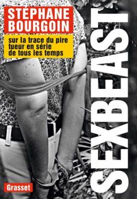 Couverture du livre Sex Beast - Stephane Bourgoin