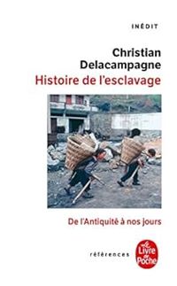 Couverture du livre Une histoire de l'esclavage - Christian Delacampagne