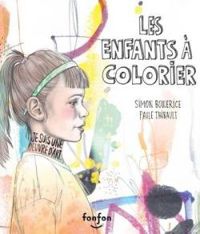 Couverture du livre Les enfants à colorier - Paule Thibault - Simon Boulerice