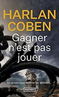 Harlan Coben - Gagner n'est pas jouer