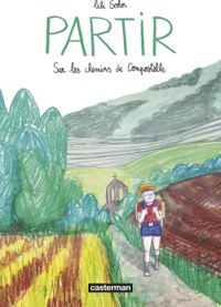 Couverture du livre Partir : Sur les chemins de Compostelle - Lili Sohn