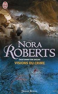 Nora Roberts - Visions du crime