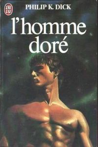 Philip K. Dick - L'Homme doré