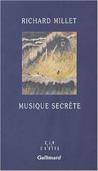 Couverture du livre Musique secrète - Richard Millet