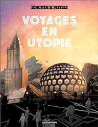 Benoit Peeters - Francois Schuiten - Les Cités Obscures, HS10 : Voyages en utopie