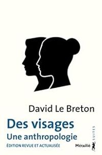 David Le Breton - Des visages : Une anthropologie