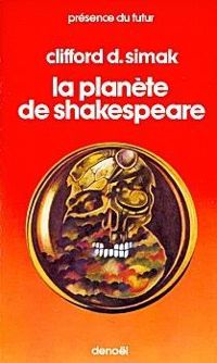 Clifford D. Simak - La planète de Shakespeare