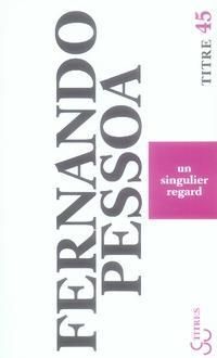 Couverture du livre Un singulier regard - Fernando Pessoa