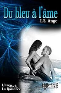 Couverture du livre Du bleu à l'âme, épisode 3 - Ls Ange