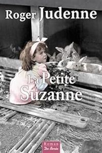 Couverture du livre La Petite Suzanne - Roger Judenne