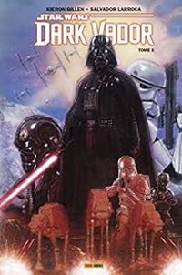 Couverture du livre Star Wars - Dark Vador - Salvador Larroca - Kieron Gillen