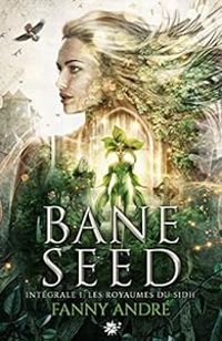 Fanny Andre - Bane seed - Intégrale