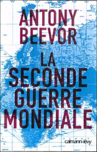 Antony Beevor - La Seconde guerre mondiale