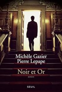 Michele Gazier - Pierre Lepape - Noir et Or