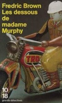 Couverture du livre Les dessous de madame Murphy - Fredric Brown