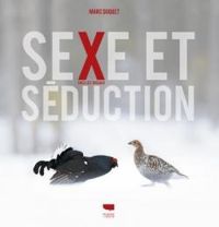 Marc Duquet - Sexe et séduction chez les oiseaux