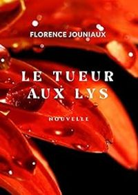 Florence Jouniaux - Le tueur aux lys