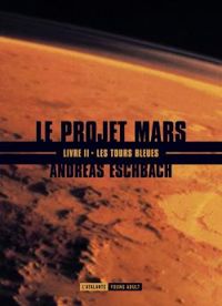 Couverture du livre Les tours bleues - Andreas Eschbach